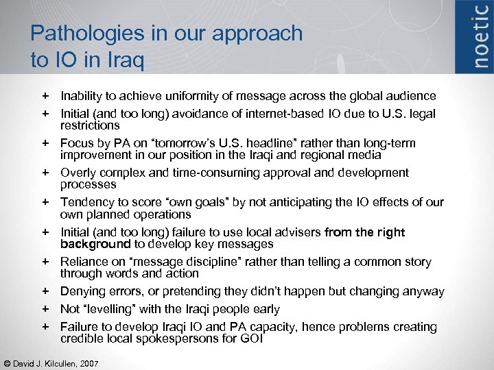 Pathologies in our approach to IO in Iraq + Inability to achieve uniformity of