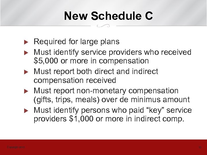 New Schedule C u u u Copyright 2010 Required for large plans Must identify