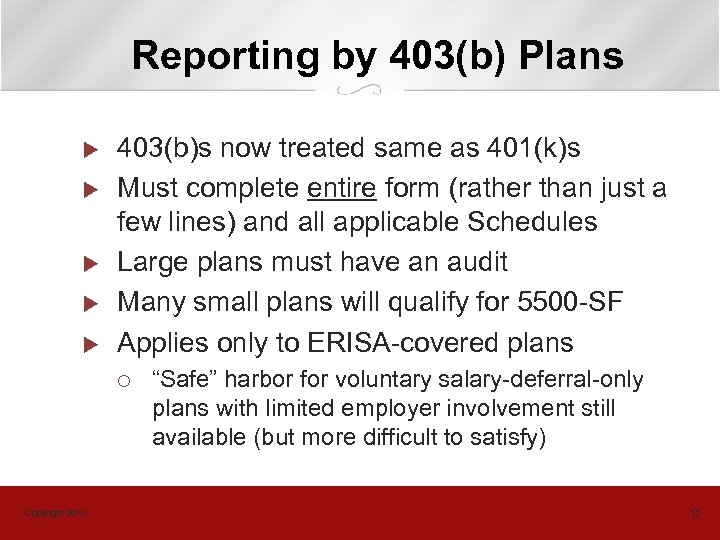 Reporting by 403(b) Plans u u u 403(b)s now treated same as 401(k)s Must