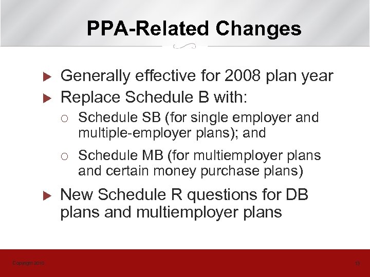 PPA-Related Changes u u Generally effective for 2008 plan year Replace Schedule B with: