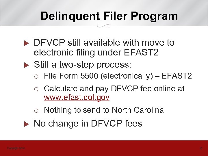 Delinquent Filer Program u u DFVCP still available with move to electronic filing under