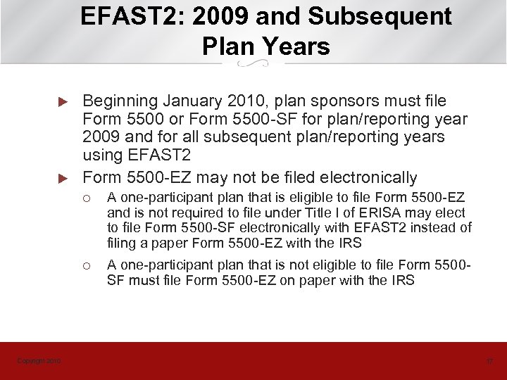 EFAST 2: 2009 and Subsequent Plan Years u u Beginning January 2010, plan sponsors