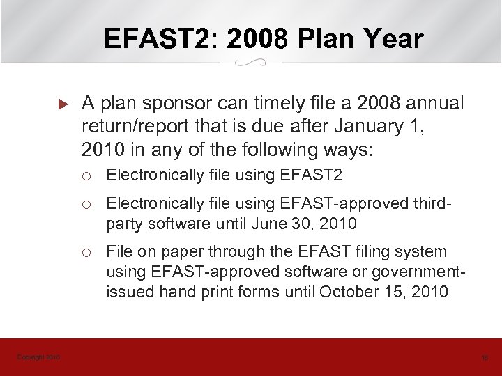 EFAST 2: 2008 Plan Year u A plan sponsor can timely file a 2008