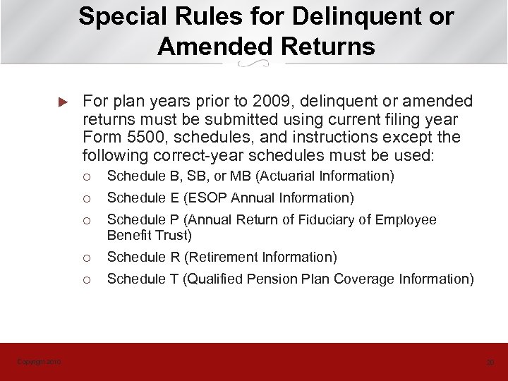 Special Rules for Delinquent or Amended Returns u For plan years prior to 2009,