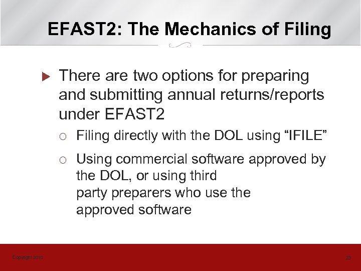 EFAST 2: The Mechanics of Filing u There are two options for preparing and