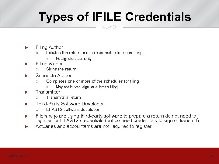 Types of IFILE Credentials u Filing Author ¡ Initiates the return and is responsible