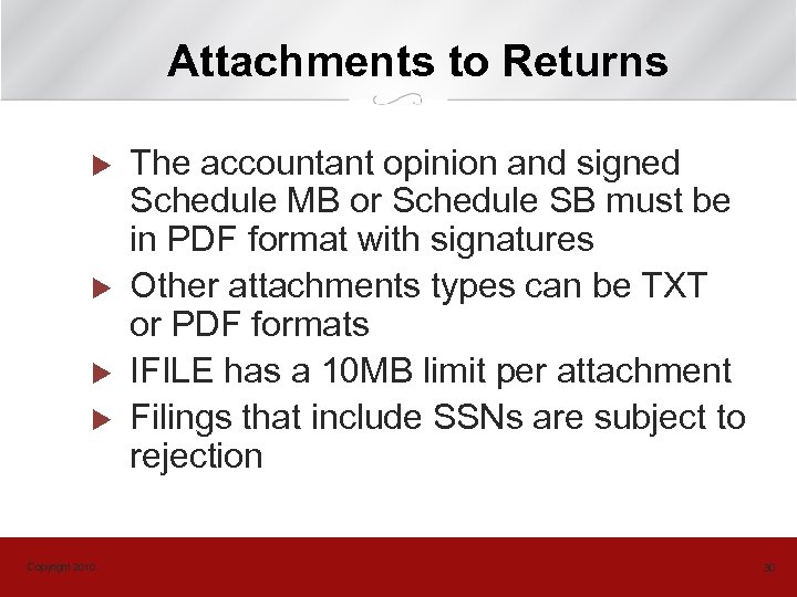 Attachments to Returns u u Copyright 2010 The accountant opinion and signed Schedule MB