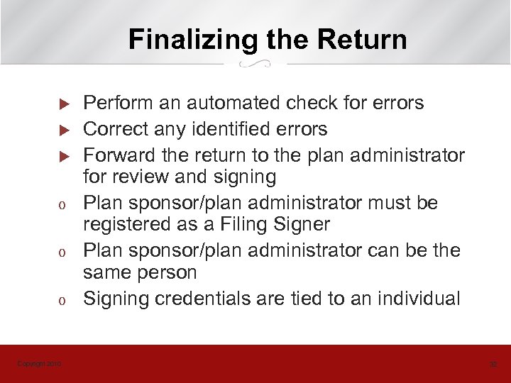 Finalizing the Return u u u o o o Copyright 2010 Perform an automated