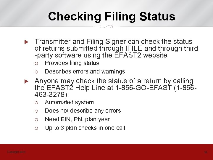 Checking Filing Status u Transmitter and Filing Signer can check the status of returns