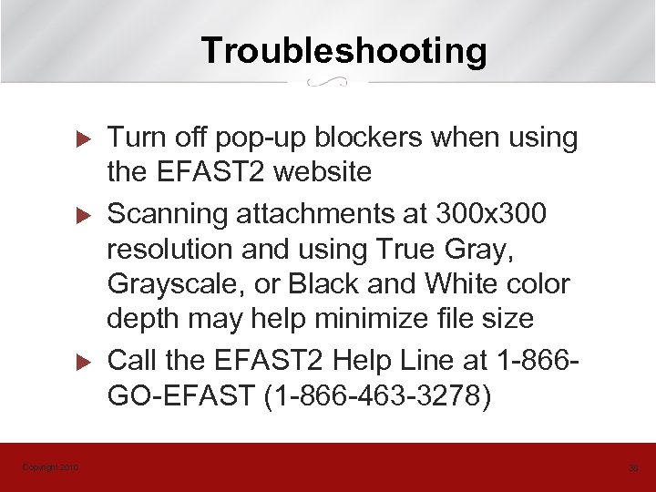 Troubleshooting u u u Copyright 2010 Turn off pop-up blockers when using the EFAST