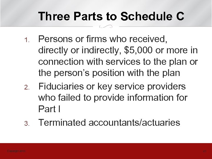 Three Parts to Schedule C 1. 2. 3. Copyright 2010 Persons or firms who