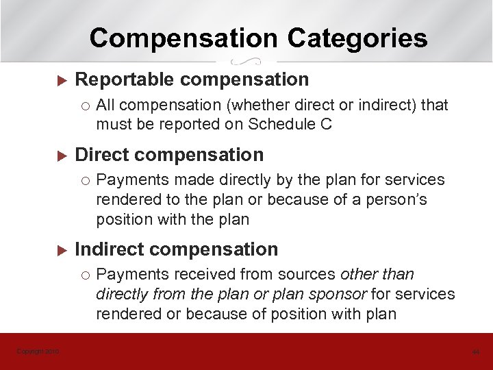 Compensation Categories u Reportable compensation ¡ u Direct compensation ¡ u Payments made directly