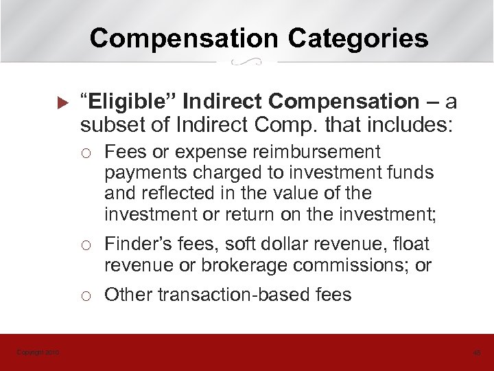 Compensation Categories u “Eligible” Indirect Compensation – a subset of Indirect Comp. that includes: