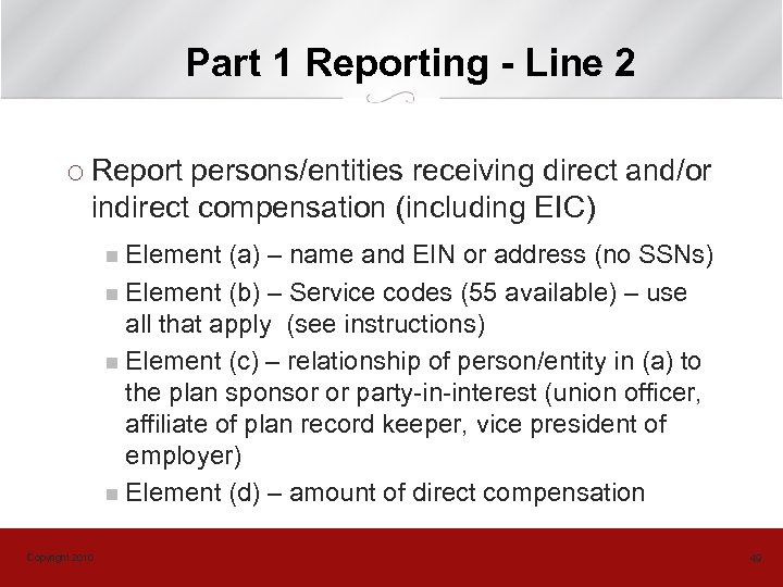 Part 1 Reporting - Line 2 ¡ Report persons/entities receiving direct and/or indirect compensation