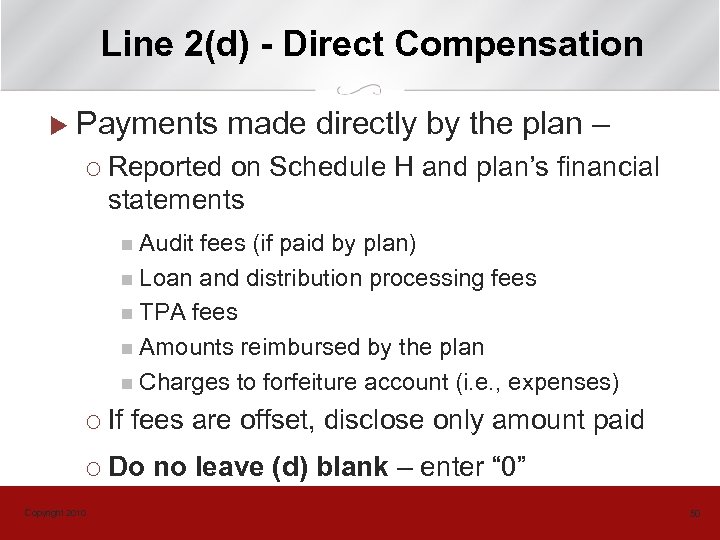 Line 2(d) - Direct Compensation u Payments made directly by the plan – ¡