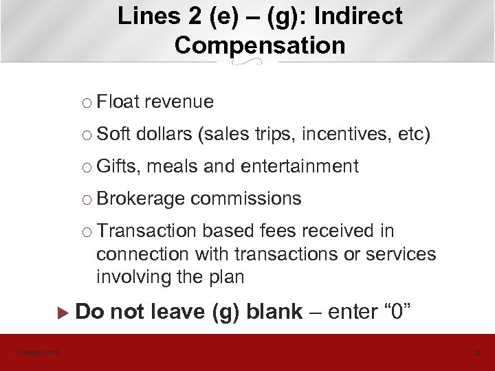 Lines 2 (e) – (g): Indirect Compensation ¡ ¡ Gifts, meals and entertainment ¡