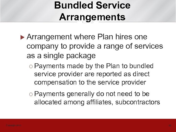 Bundled Service Arrangements u Arrangement where Plan hires one company to provide a range