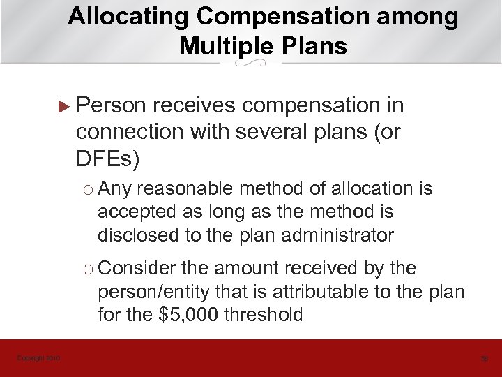 Allocating Compensation among Multiple Plans u Person receives compensation in connection with several plans