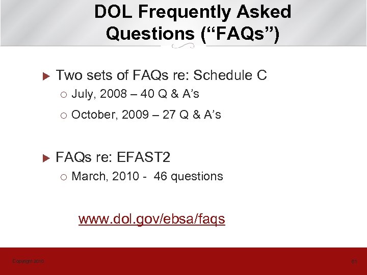 DOL Frequently Asked Questions (“FAQs”) u Two sets of FAQs re: Schedule C ¡