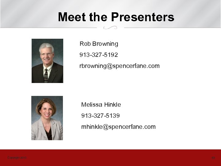 Meet the Presenters Rob Browning 913 -327 -5192 rbrowning@spencerfane. com Melissa Hinkle 913 -327