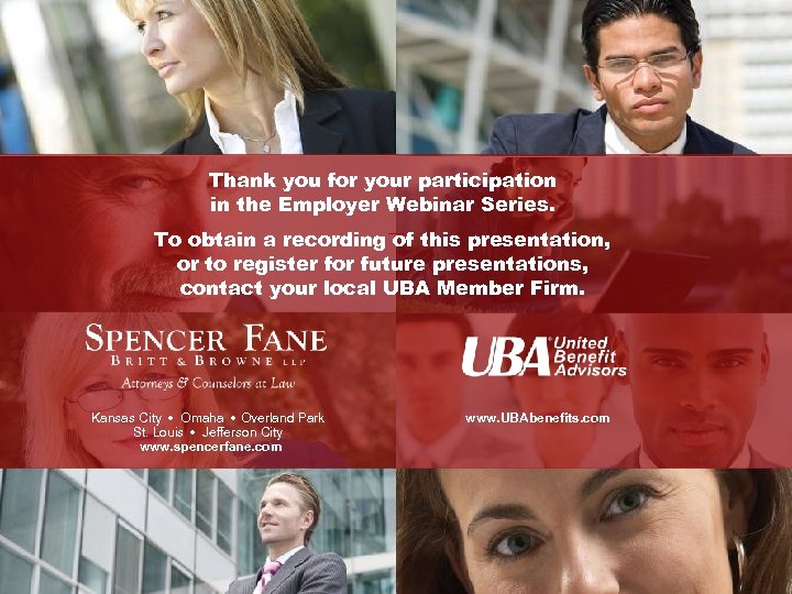 Thank you for your participation in the Employer Webinar Series. To obtain a recording