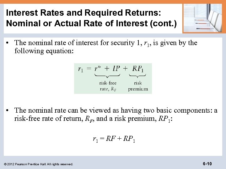 Interest Rates and Required Returns: Nominal or Actual Rate of Interest (cont. ) •