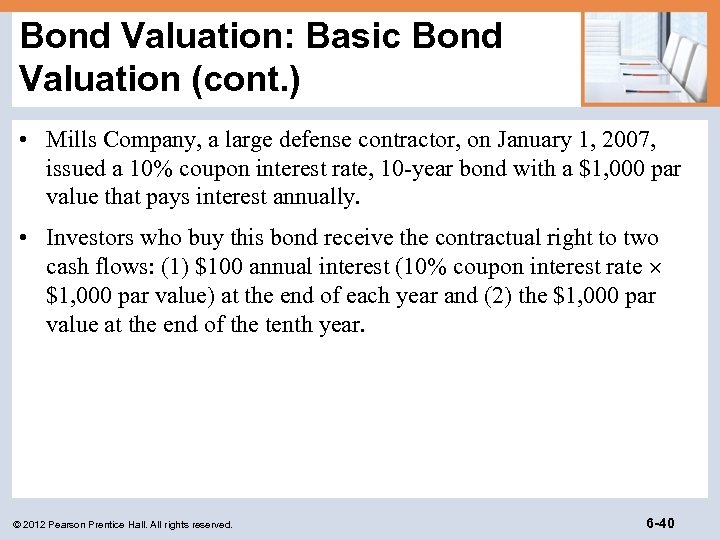 Bond Valuation: Basic Bond Valuation (cont. ) • Mills Company, a large defense contractor,