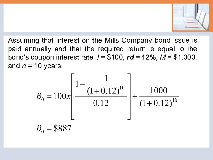 Assuming that interest on the Mills Company bond issue is paid annually and that