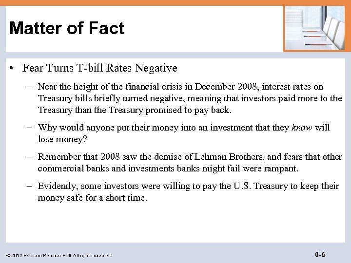 Matter of Fact • Fear Turns T-bill Rates Negative – Near the height of