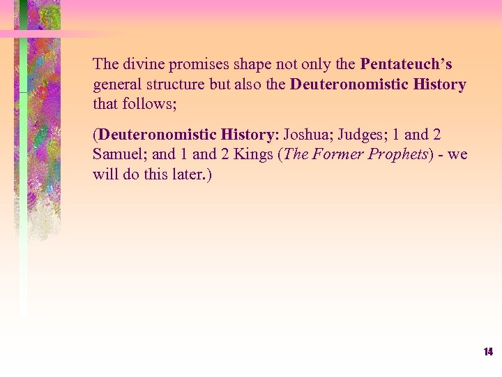 The divine promises shape not only the Pentateuch’s general structure but also the Deuteronomistic