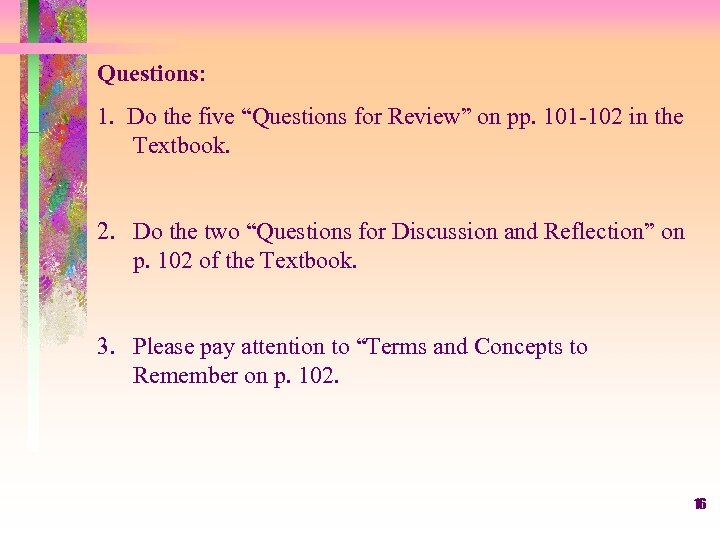 Questions: 1. Do the five “Questions for Review” on pp. 101 -102 in the