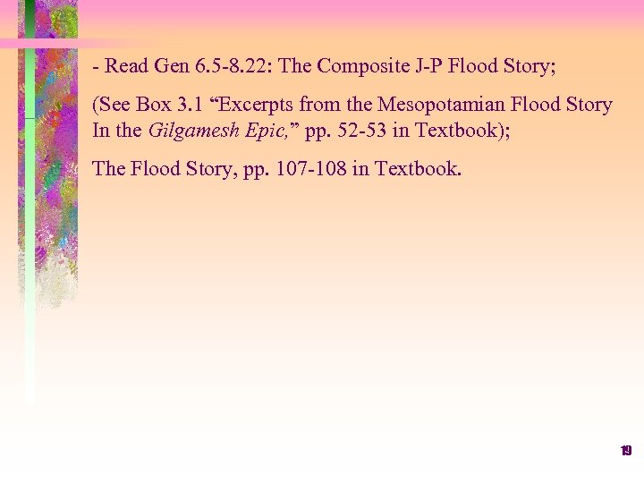 - Read Gen 6. 5 -8. 22: The Composite J-P Flood Story; (See Box