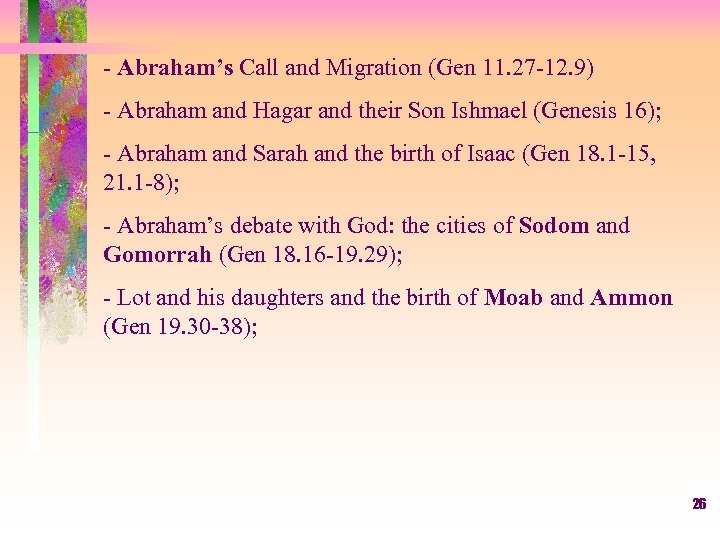 - Abraham’s Call and Migration (Gen 11. 27 -12. 9) - Abraham and Hagar