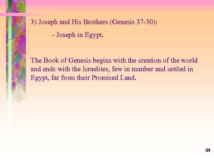 3) Joseph and His Brothers (Genesis 37 -50): - Joseph in Egypt. The Book