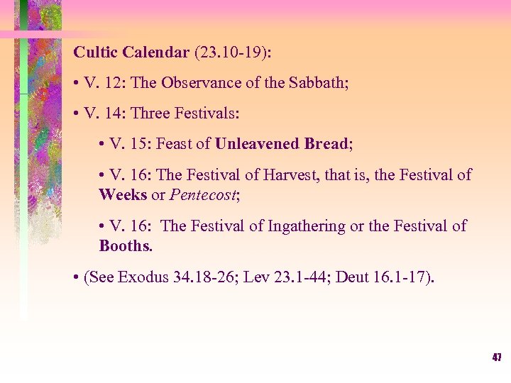Cultic Calendar (23. 10 -19): • V. 12: The Observance of the Sabbath; •