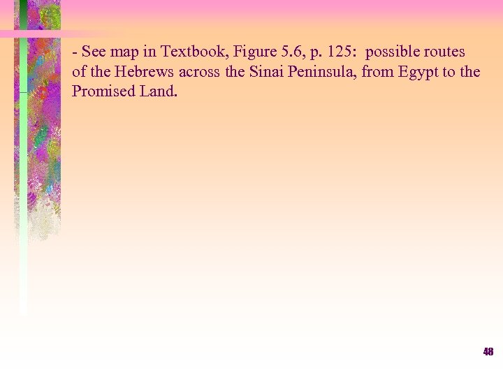 - See map in Textbook, Figure 5. 6, p. 125: possible routes of the
