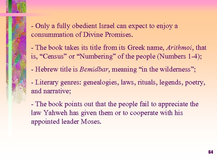 - Only a fully obedient Israel can expect to enjoy a consummation of Divine