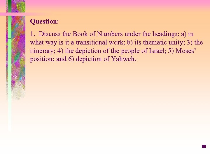 Question: 1. Discuss the Book of Numbers under the headings: a) in what way