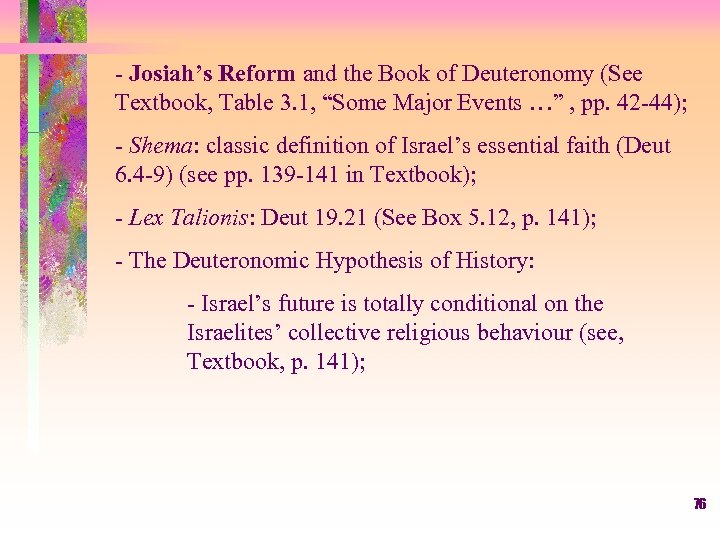 - Josiah’s Reform and the Book of Deuteronomy (See Textbook, Table 3. 1, “Some