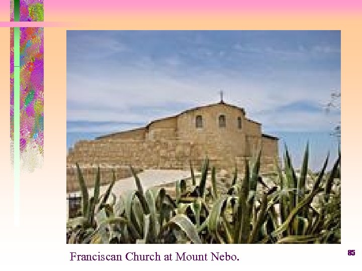 Franciscan Church at Mount Nebo. 85 