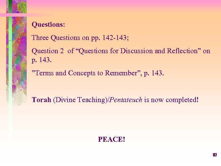 Questions: Three Questions on pp. 142 -143; Question 2 of “Questions for Discussion and