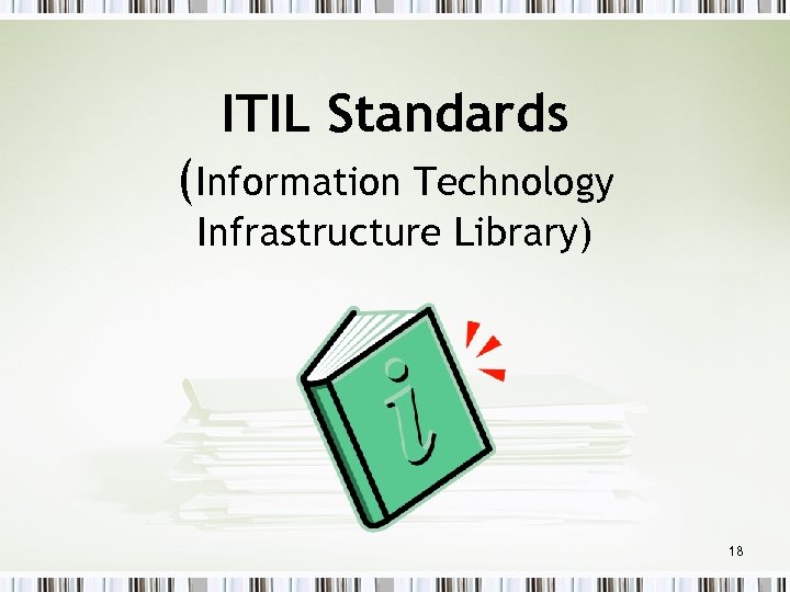 ITIL Standards (Information Technology Infrastructure Library) 18 