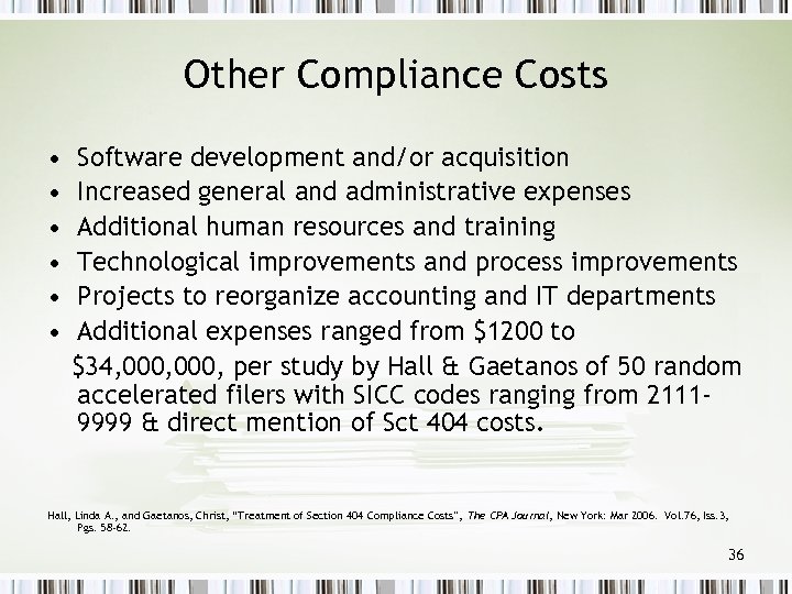 Other Compliance Costs • • • Software development and/or acquisition Increased general and administrative
