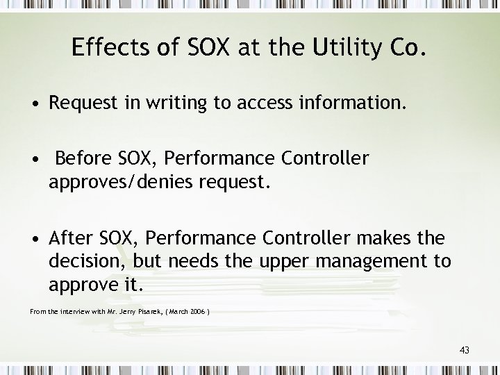 Effects of SOX at the Utility Co. • Request in writing to access information.