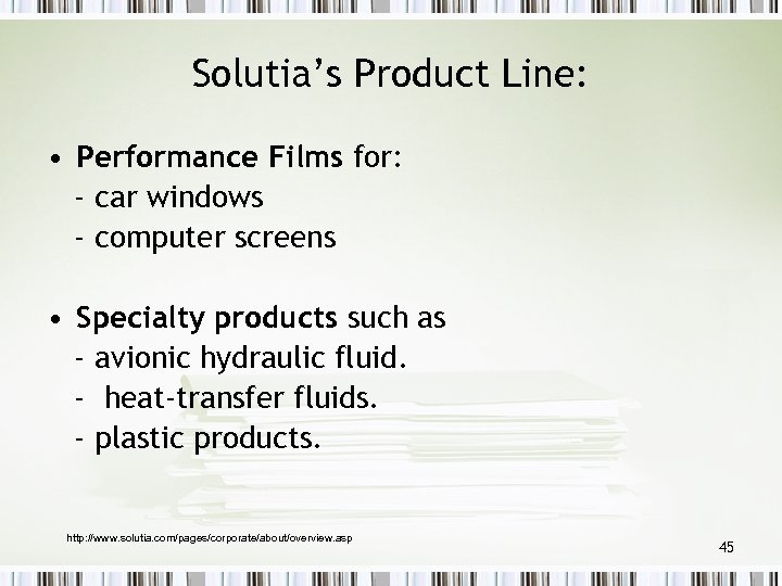 Solutia’s Product Line: • Performance Films for: - car windows - computer screens •