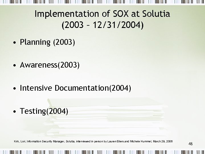 Implementation of SOX at Solutia (2003 – 12/31/2004) • Planning (2003) • Awareness(2003) •