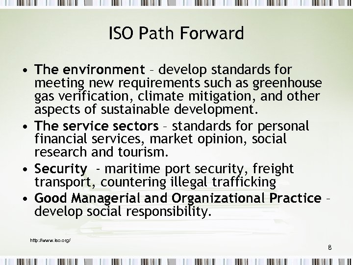 ISO Path Forward • The environment – develop standards for meeting new requirements such
