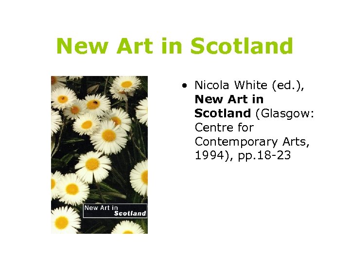 New Art in Scotland • Nicola White (ed. ), New Art in Scotland (Glasgow: