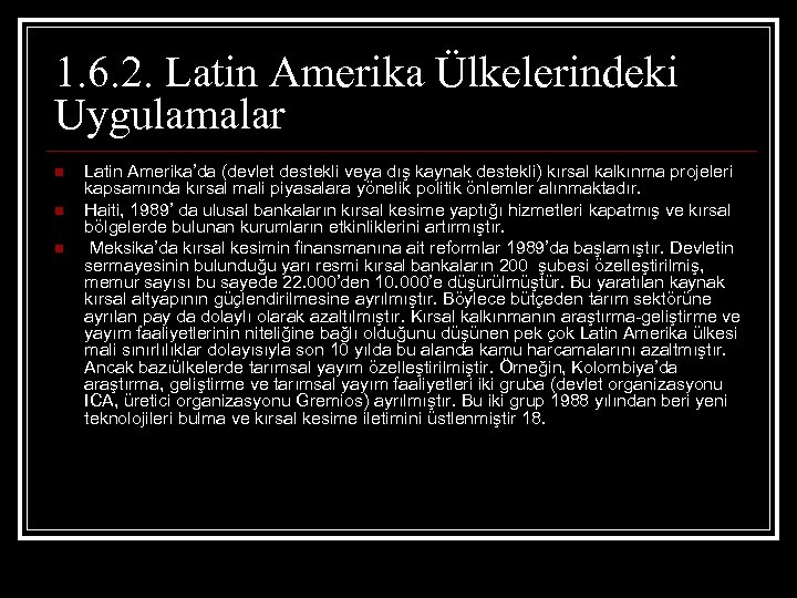 1. 6. 2. Latin Amerika Ülkelerindeki Uygulamalar n n n Latin Amerika’da (devlet destekli