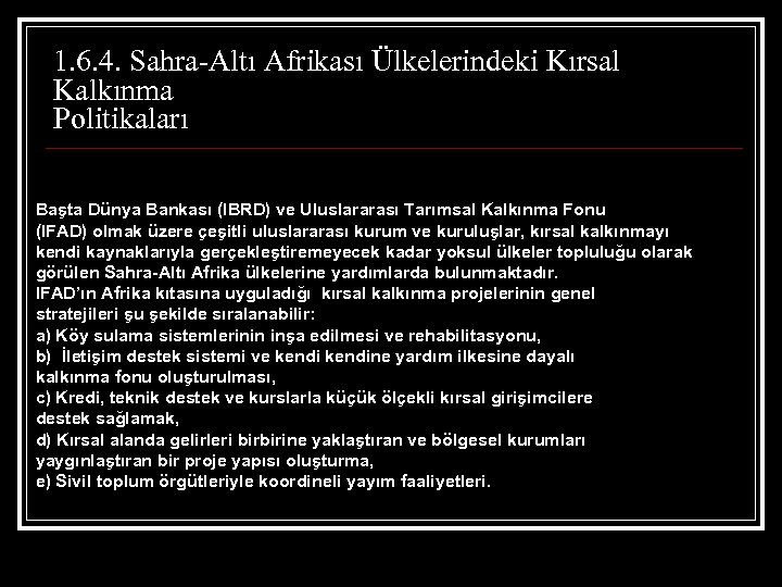 1. 6. 4. Sahra-Altı Afrikası Ülkelerindeki Kırsal Kalkınma Politikaları Başta Dünya Bankası (IBRD) ve